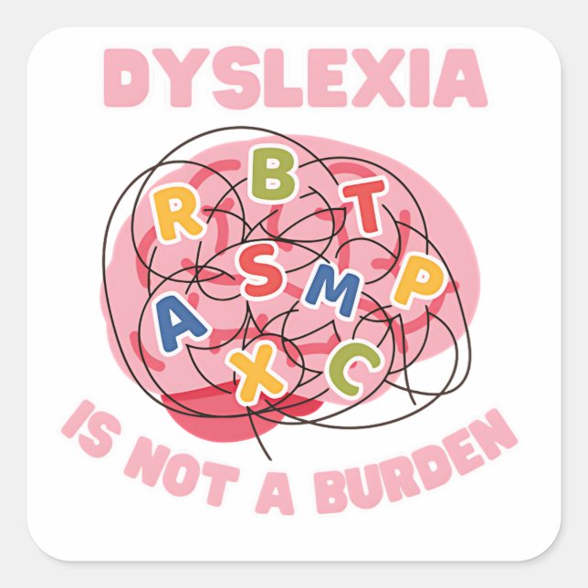 Dyslexie ist keine Last Welt Dyslexie Bewusstsein Quadratischer Aufkleber (Vorderseite)