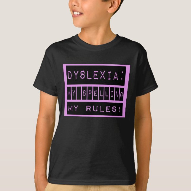 Dyslexie: Meine Rechtschreibung meine Regeln!  T-Shirt (Vorderseite)