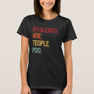 Dyslexie sind Leute Poor T-Shirt