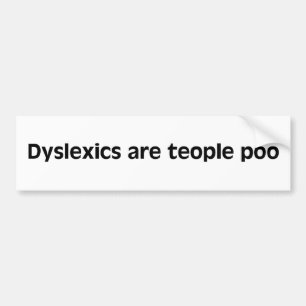 Dyslexie sind Menschen, die Autoaufkleber haben