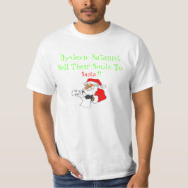 Dyslexischer Satanist! Santa Claus T - Shirt