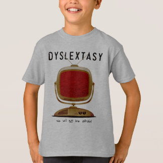 Dyslextasy: Wir haben nicht Angst T-Shirt