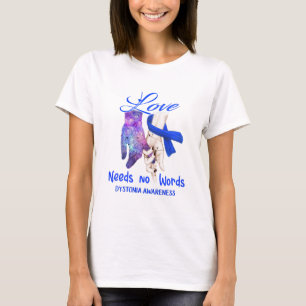 Dystonia Awareness Liebe braucht keine Worte T-Shirt