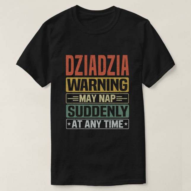 Dziadzia Warnhinweise können jederzeit plötzlich N T-Shirt (Design vorne)