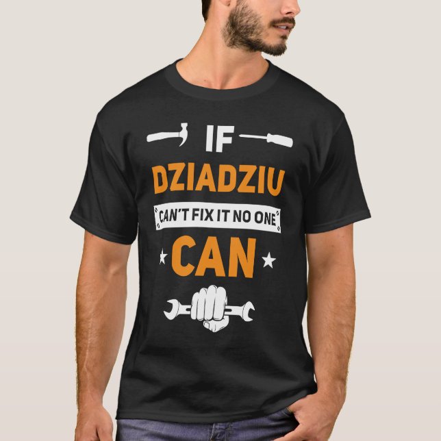 Dziadziu, wenn Dziadziu es nicht reparieren kann,  T-Shirt (Vorderseite)