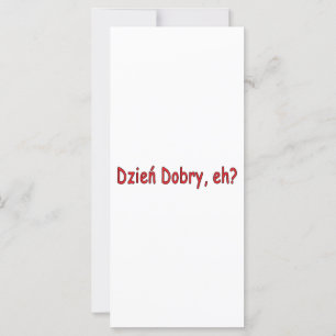 Dzien Dobry, nicht wahr?