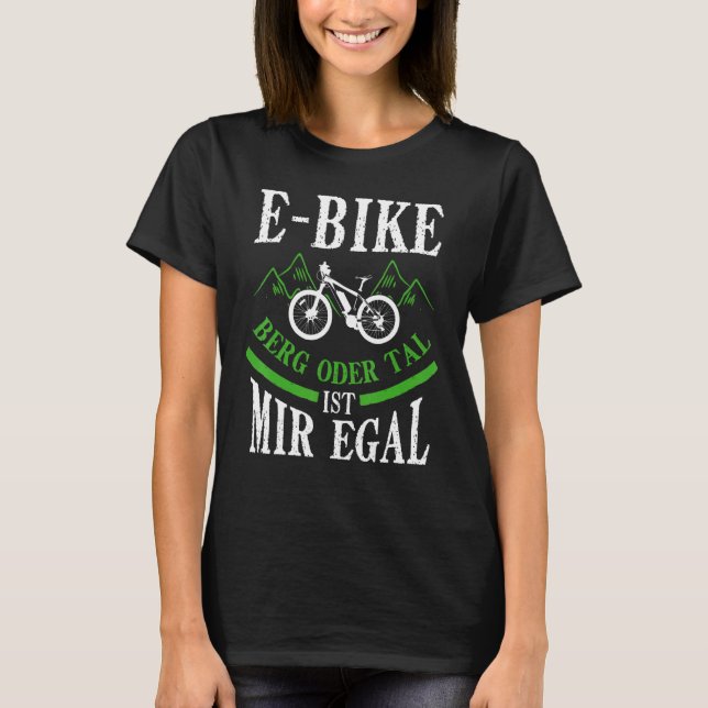 E Bike Bicycle E Bike Electric Bicycle Man Sprichw T-Shirt (Vorderseite)