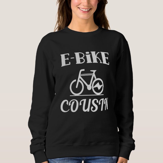 E Bike Cousin Biker Bicycle Cycling Electric Sweatshirt (Vorderseite)