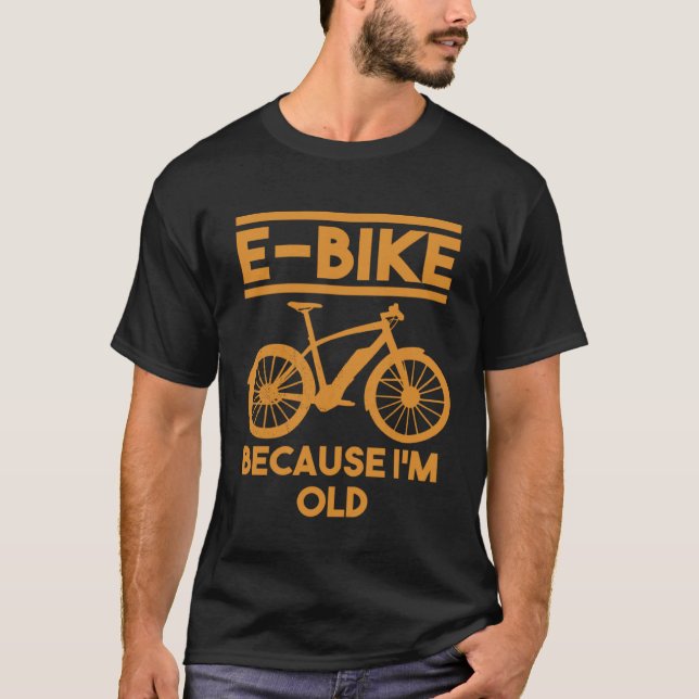 E-Bike Funny Saying Old Man Father Cyclist Bicylce T-Shirt (Vorderseite)