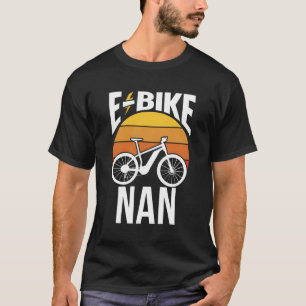 E-Bike Nan Rider Cycling Electric Cyclist Oma T-Shirt