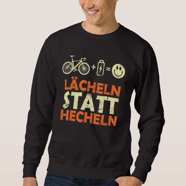 E Bike Sprichwort Lächeln statt Ebike Bicy Sweatshirt (Vorderseite)