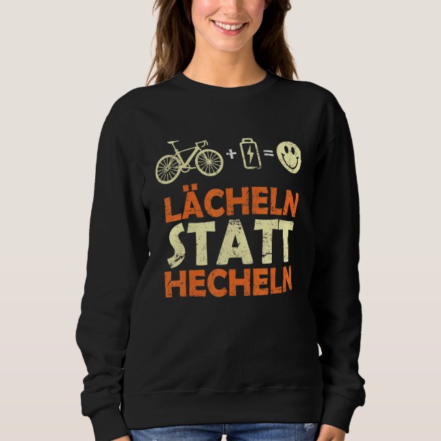 E Bike Sprichwort Lächeln statt Ebike Bicy Sweatshirt (Vorderseite)