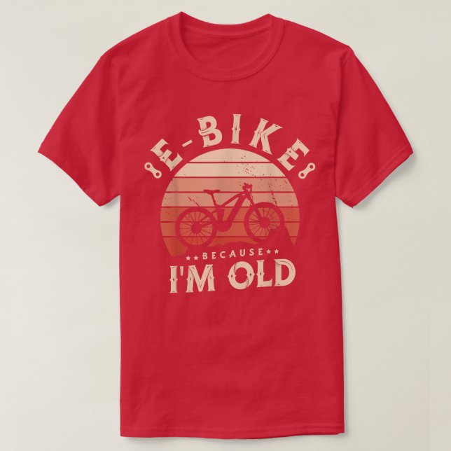 E-Bike, weil ich für einen E-Biker-Mountainbiker a T-Shirt (Design vorne)