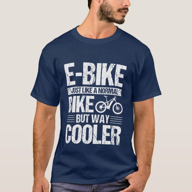 E-Bike wie ein normales Fahrrad, aber viel Cooler T-Shirt (Vorderseite)