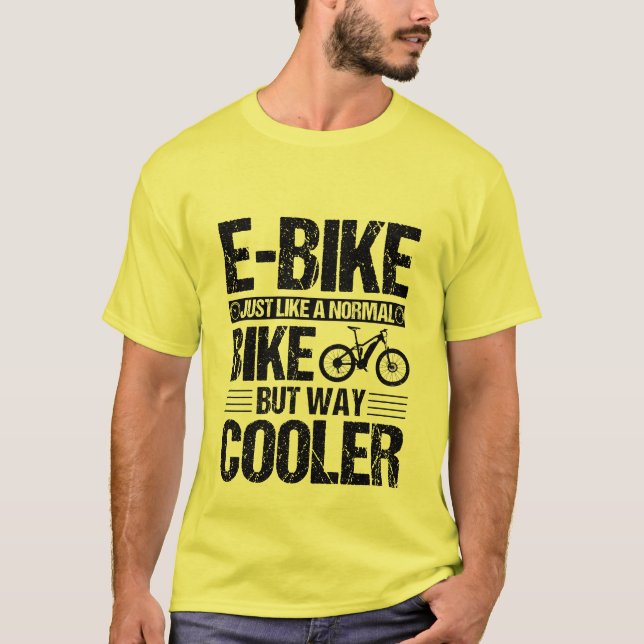 E-Bike wie ein normales Fahrrad, aber viel Cooler T-Shirt (Vorderseite)