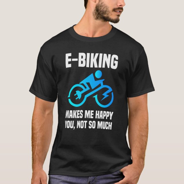 E Biker Sarcastic E Bike Saying I Love E Biking T-Shirt (Vorderseite)
