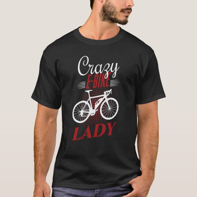 E Biker Shirt Crazy E Bike Lady Liebe E Bike (Vorderseite)