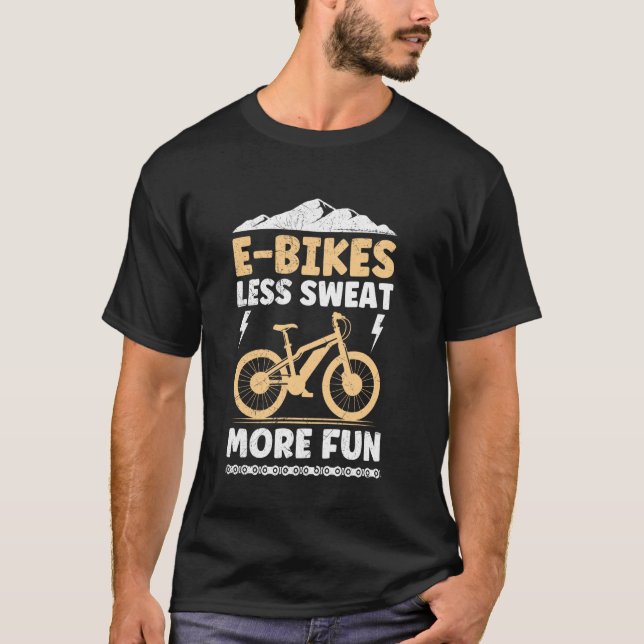 E-BIKES E-BIKES SIND WENIGER SCHNELLER, FUN Funny  T-Shirt (Vorderseite)