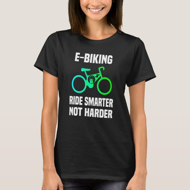 E Biking Cool E Biker Quote I Love E Biking T-Shirt (Vorderseite)