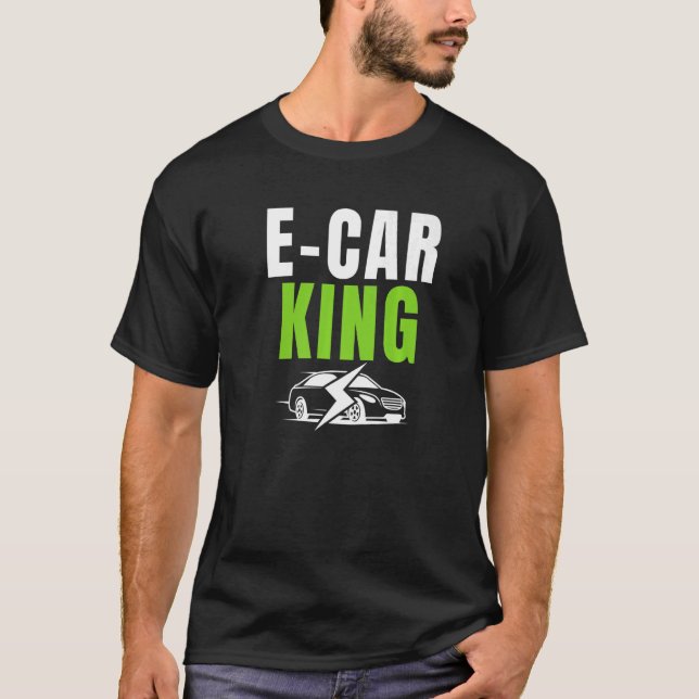 E Car King Drive EVs Laufwerk Elektrisches Fahrzeu T-Shirt (Vorderseite)