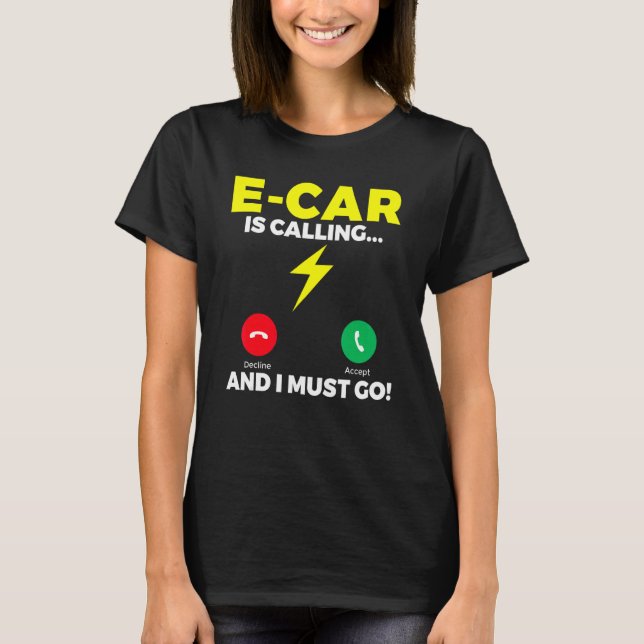 E Car ruft an und ich muss EV Electric Vehicle T-Shirt (Vorderseite)