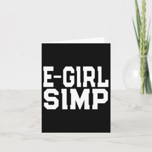 E-Girl Simp - Funny Novelty Simp - Simp Halloween Karte