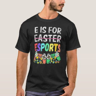 E is for Esport Easter Gamer Boy Video Game Contre T-Shirt