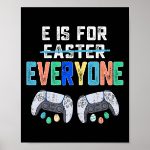 E ist für jeden Ostern Gamer Spaß Gaming Männer Ju Poster