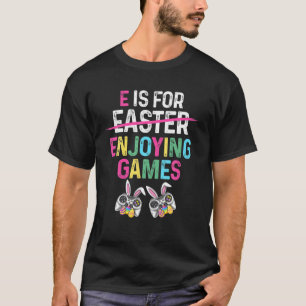 E ist für Ostern Spaß Spiele Ostern Funny Gamer T-Shirt