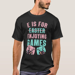 E ist für Videospiele-Gamer T-Shirt