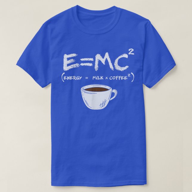 E = MC2 Energy Milk Kaffee Funny Science Coffee T-Shirt (Design vorne)