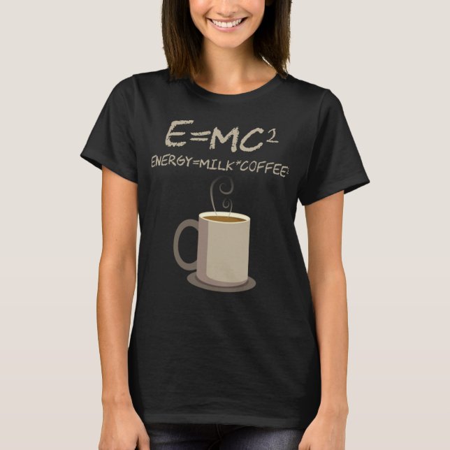 E=MC2 Funny Science Coffee Energy Milch Coffee-Kaf T-Shirt (Vorderseite)