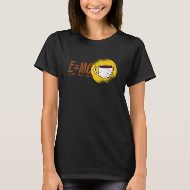 E Mc2 Theory Energy Milk Coffee Relativitätstheori T-Shirt (Vorderseite)