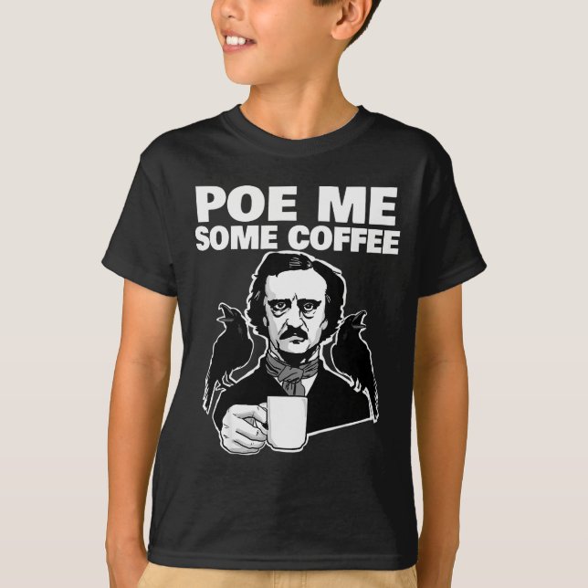E Me Some Coffee Funny Edgar Allan E Pun  T-Shirt (Vorderseite)