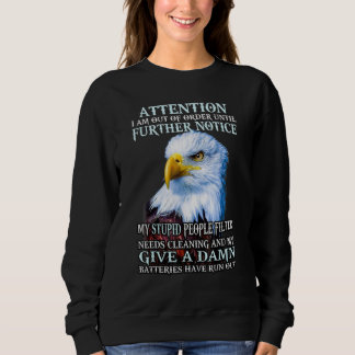 Eagle Achtung, ich bin außer Betrieb, bis weiter Sweatshirt