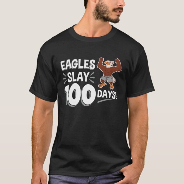 Eagles Slay 100 Days 100th Day of School T-Shirt (Vorderseite)