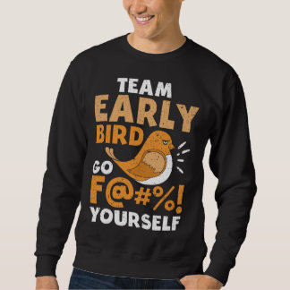 Early Bird I Hate Morning People Vinatge Men Women Sweatshirt