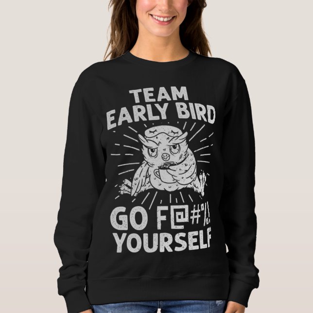 Early Bird I Hate Morning People Vinatge Men Women Sweatshirt (Vorderseite)