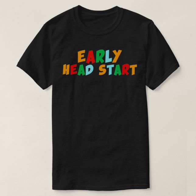 Early Head Start Early Childhood Development Teach T-Shirt (Design vorne)