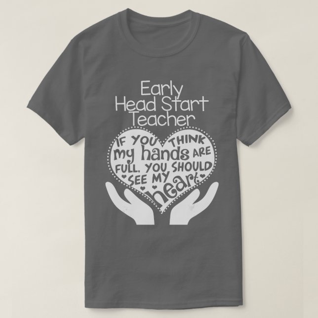 Early Head Start Teacher Heart T  School Team Gift T-Shirt (Design vorne)