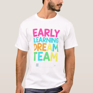 Early Learning Dream Team – Guiding Tiny Steps T-Shirt