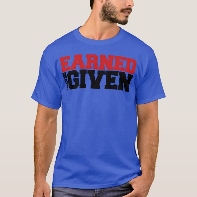 Earned Not Given boy T-Shirt (Vorderseite)