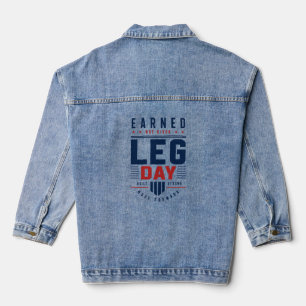 Earned Not Given Leg Day Gym Motivation Typografie Jeansjacke