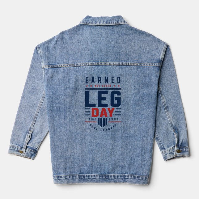 Earned Not Given Leg Day Gym Motivation Typografie Jeansjacke (Rückseite)