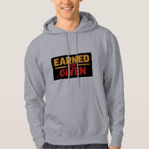 Earned Not Given Motivations-Hoodie Hoodie