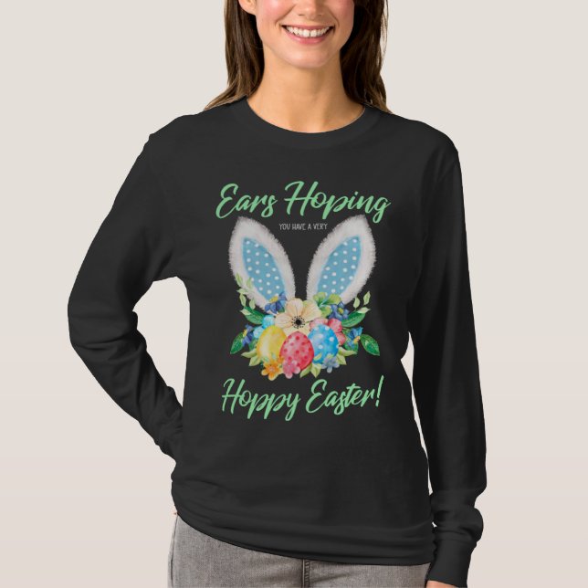 Ears Hopping You Have A Very Hoppy Easter Bunny Ea T-Shirt (Vorderseite)