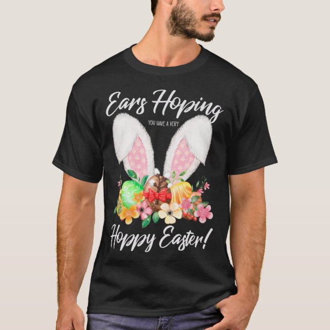 Ears Hopping You Have A Very Hoppy Easter Bunny Ea T-Shirt (Vorderseite)