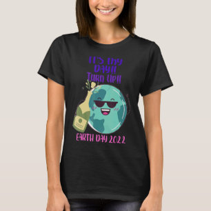Earth Day 2022 Es ist mein Tag, an dem ich den Coo T-Shirt