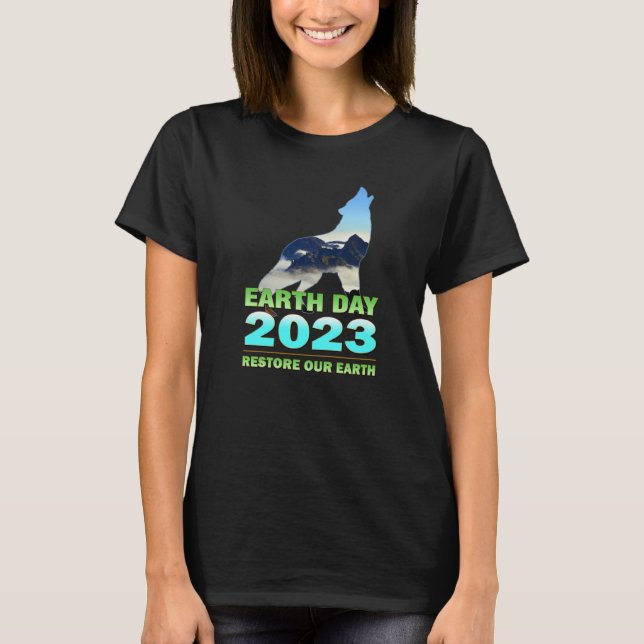 Earth Day 2023 - Wiederherstellung unserer Erde T-Shirt (Vorderseite)
