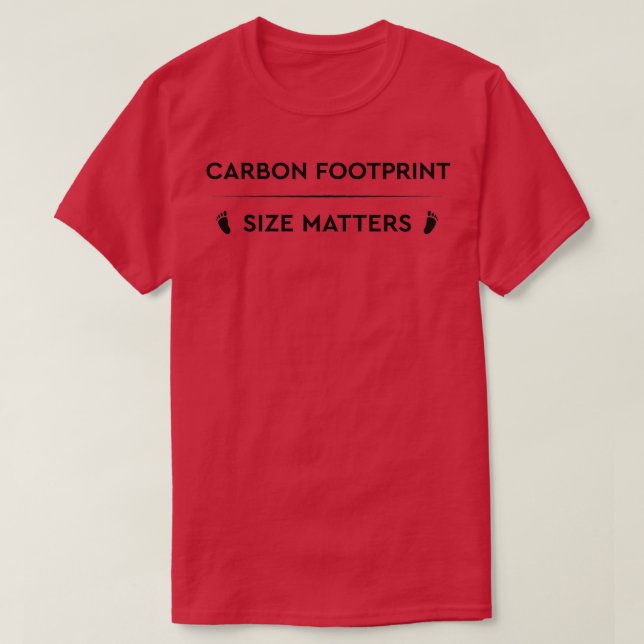 Earth Day Carbon Footprint Size Matters T-Shirt (Design vorne)